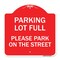 Signmission Parking Lot Full-Please Park on Street, Red & White Aluminum Sign, 18" x 18", RW-1818-23432 A-DES-RW-1818-23432 - alternate 1